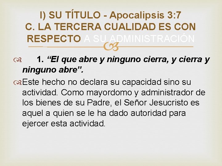 I) SU TÍTULO - Apocalipsis 3: 7 C. LA TERCERA CUALIDAD ES CON RESPECTO