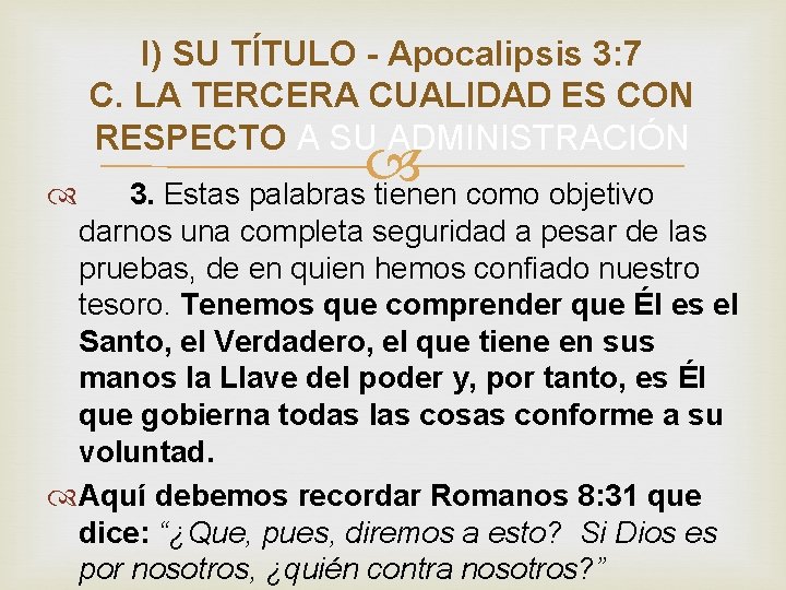 I) SU TÍTULO - Apocalipsis 3: 7 C. LA TERCERA CUALIDAD ES CON RESPECTO