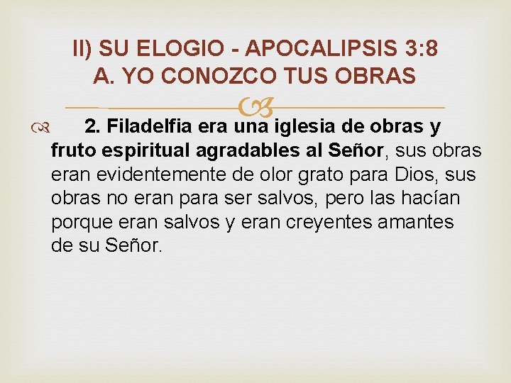 II) SU ELOGIO - APOCALIPSIS 3: 8 A. YO CONOZCO TUS OBRAS 2. Filadelfia