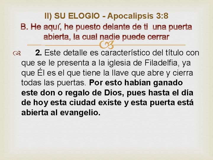 II) SU ELOGIO - Apocalipsis 3: 8 2. Este detalle es característico del título