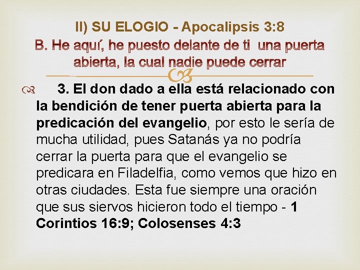 II) SU ELOGIO - Apocalipsis 3: 8 3. El don dado a ella está