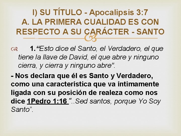 I) SU TÍTULO - Apocalipsis 3: 7 A. LA PRIMERA CUALIDAD ES CON RESPECTO