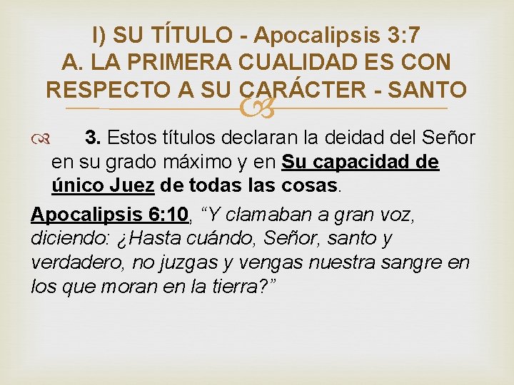 I) SU TÍTULO - Apocalipsis 3: 7 A. LA PRIMERA CUALIDAD ES CON RESPECTO