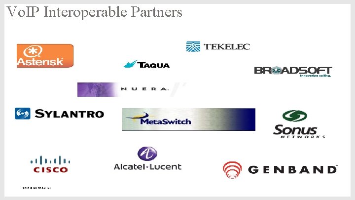 Vo. IP Interoperable Partners 2016 © ADTRAN, Inc. 