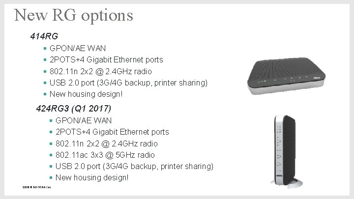 New RG options 414 RG § § § GPON/AE WAN 2 POTS+4 Gigabit Ethernet