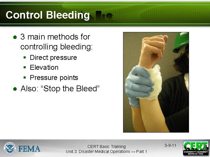 Control Bleeding ● 3 main methods for controlling bleeding: § Direct pressure § Elevation