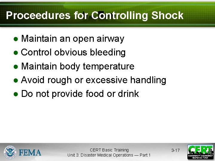 Proceedures for Controlling Shock ● Maintain an open airway ● Control obvious bleeding ●