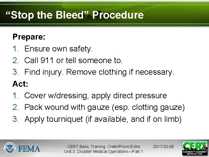 “Stop the Bleed” Procedure Prepare: 1. Ensure own safety. 2. Call 911 or tell