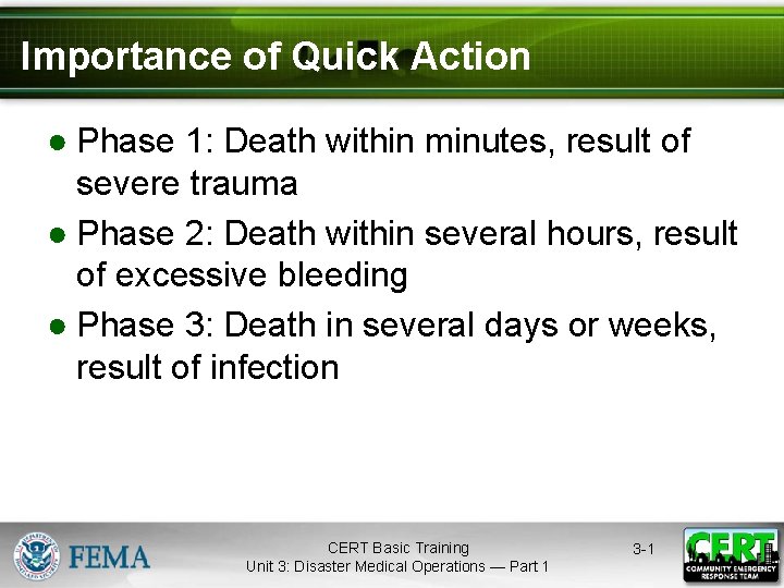 Importance of Quick Action ● Phase 1: Death within minutes, result of severe trauma