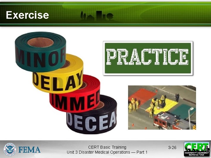 Exercise CERT Basic Training Unit 3 Disaster Medical Operations — Part 1 3 -26