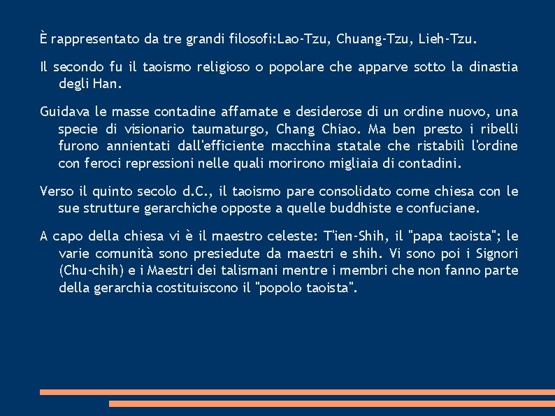 È rappresentato da tre grandi filosofi: Lao-Tzu, Chuang-Tzu, Lieh-Tzu. Il secondo fu il taoismo