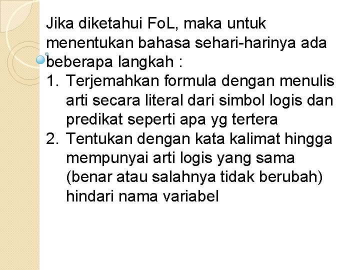 Jika diketahui Fo. L, maka untuk menentukan bahasa sehari-harinya ada beberapa langkah : 1.