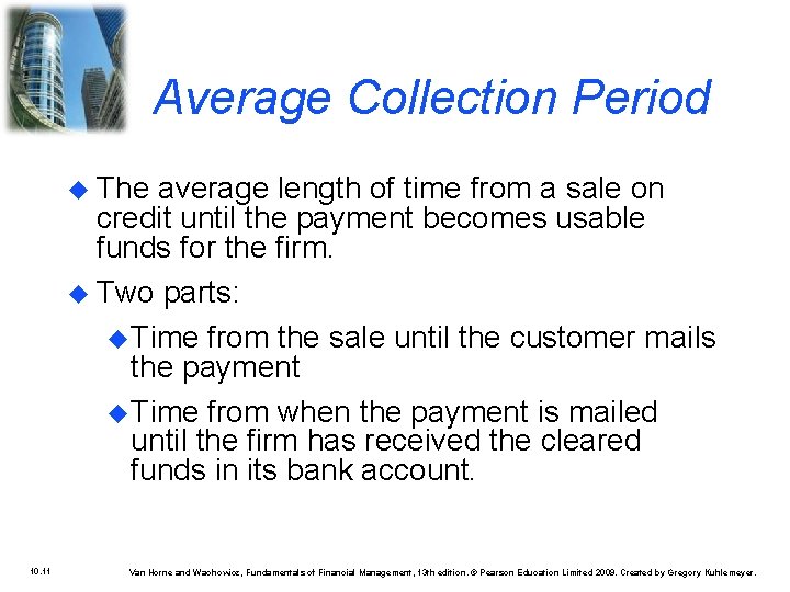 Average Collection Period The average length of time from a sale on credit until