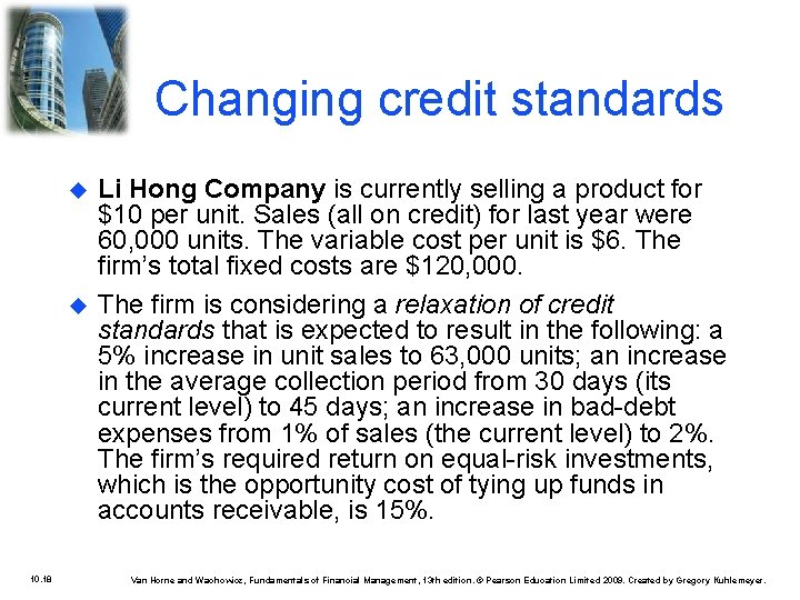 Changing credit standards 10. 18 Li Hong Company is currently selling a product for