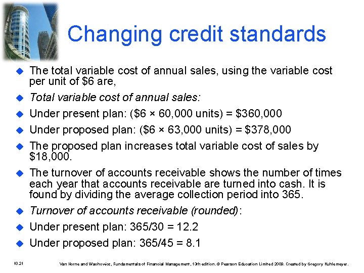 Changing credit standards 10. 21 The total variable cost of annual sales, using the