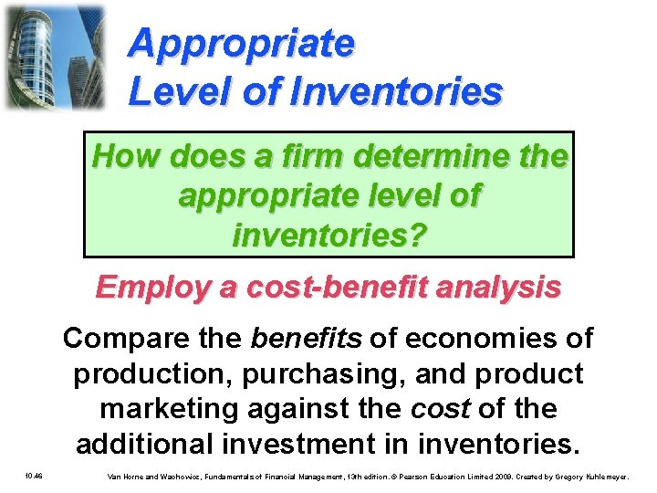 Appropriate Level of Inventories How does a firm determine the appropriate level of inventories?