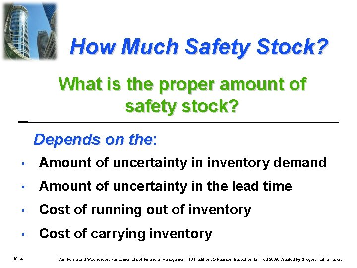 How Much Safety Stock? What is the proper amount of safety stock? Depends on