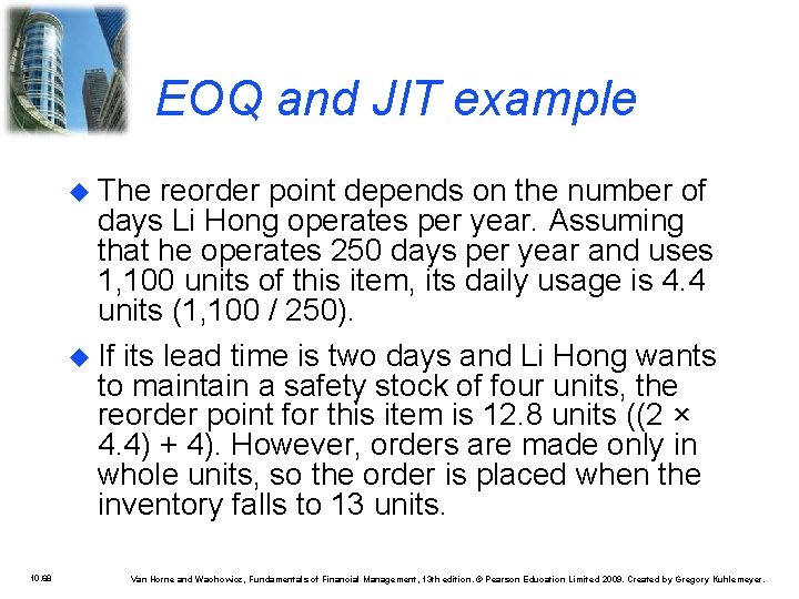 EOQ and JIT example The reorder point depends on the number of days Li