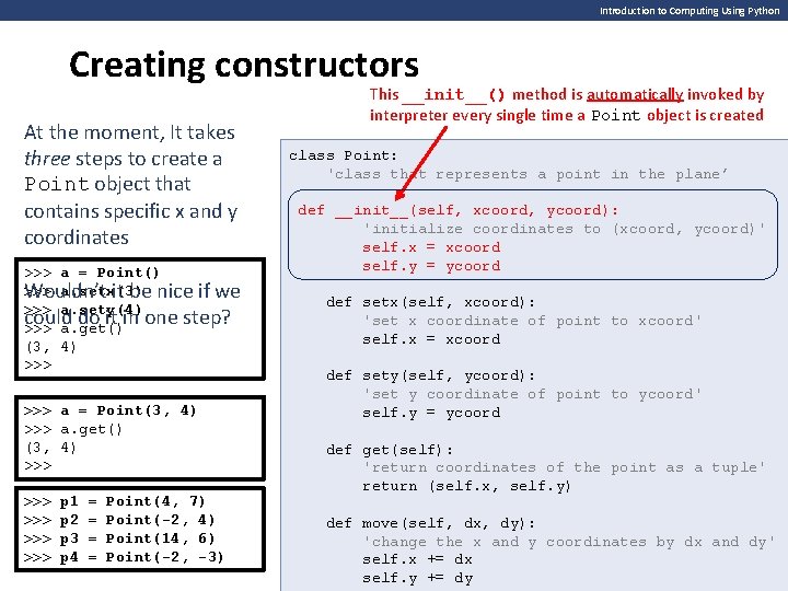 Introduction to Computing Using Python Creating constructors At the moment, It takes three steps
