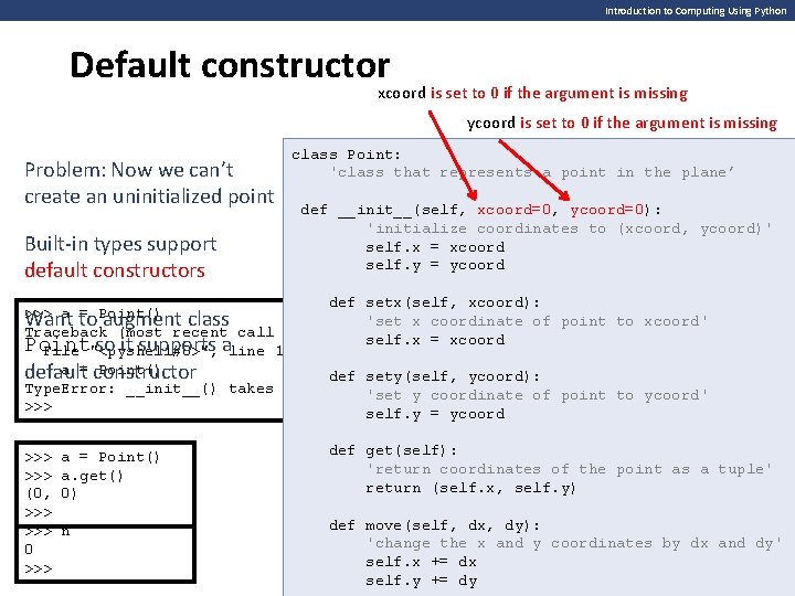Introduction to Computing Using Python Default constructor xcoord is set to 0 if the