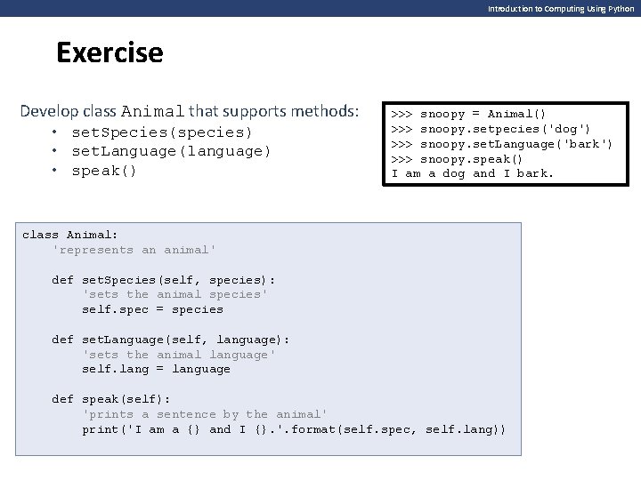 Introduction to Computing Using Python Exercise Develop class Animal that supports methods: • set.