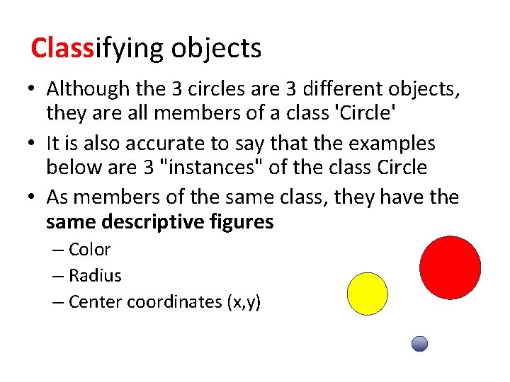 Classifying objects • Although the 3 circles are 3 different objects, they are all