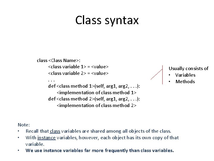 Class syntax class <Class Name>: <class variable 1> = <value> <class variable 2> =