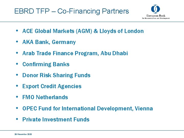 EBRD TFP – Co-Financing Partners • ACE Global Markets (AGM) & Lloyds of London