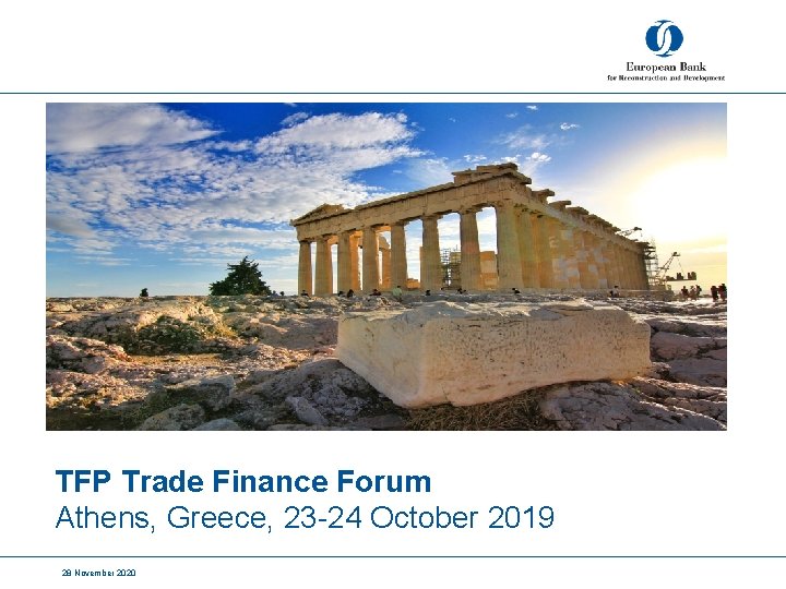 TFP Trade Finance Forum Athens, Greece, 23 -24 October 2019 28 November 2020 