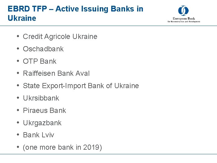 EBRD TFP – Active Issuing Banks in Ukraine • • • Credit Agricole Ukraine