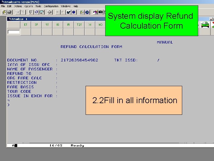 System display Refund Calculation Form 2. 2 Fill in all information 