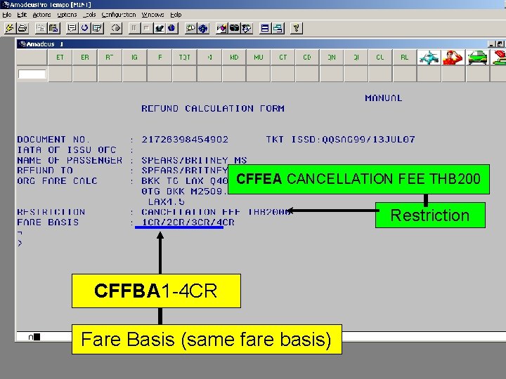 CFFEA CANCELLATION FEE THB 200 Restriction CFFBA 1 -4 CR Fare Basis (same fare