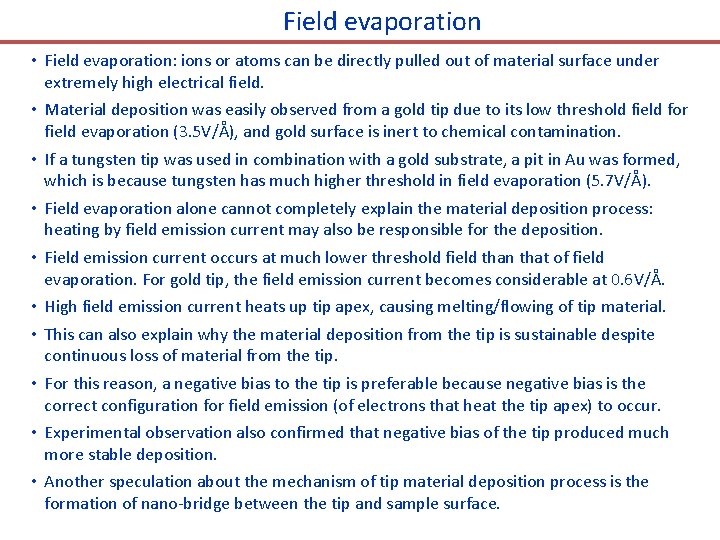 Field evaporation • Field evaporation: ions or atoms can be directly pulled out of