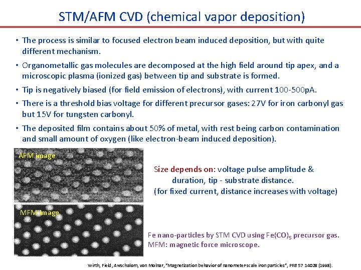 STM/AFM CVD (chemical vapor deposition) • The process is similar to focused electron beam