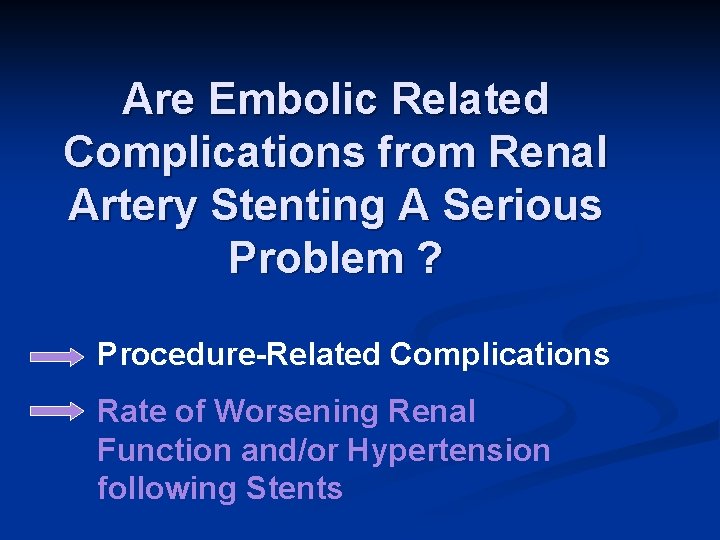 Are Embolic Related Complications from Renal Artery Stenting A Serious Problem ? Procedure-Related Complications
