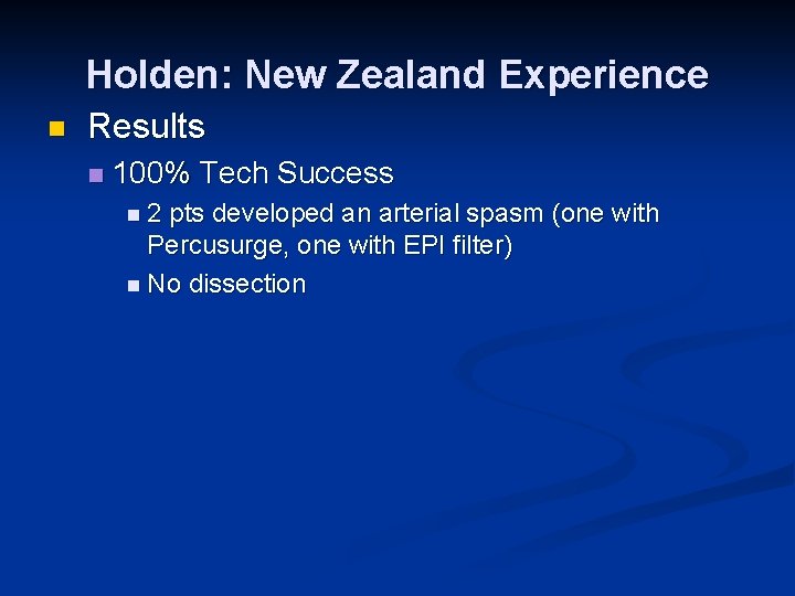 Holden: New Zealand Experience n Results n 100% Tech Success n 2 pts developed