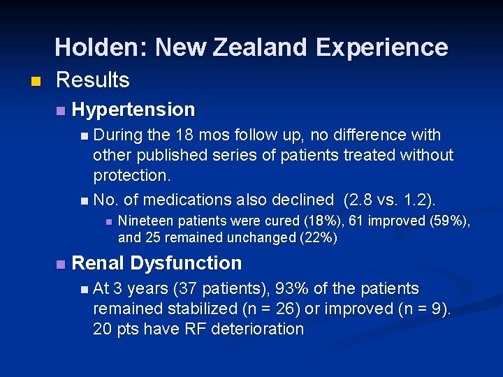 Holden: New Zealand Experience n Results n Hypertension n During the 18 mos follow