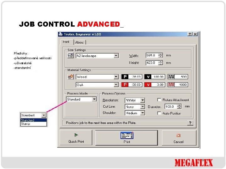 JOB CONTROL ADVANCED_ Předlohy: -předdefinované velikosti -uživatelské -standardní 