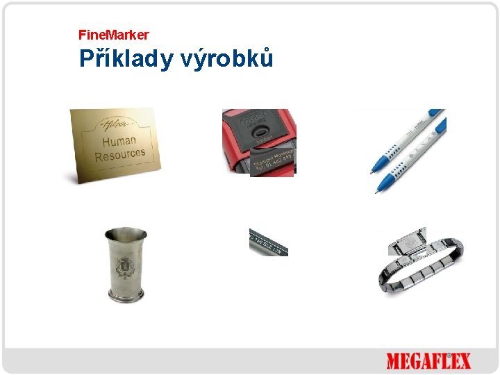 Fine. Marker Příklady výrobků 