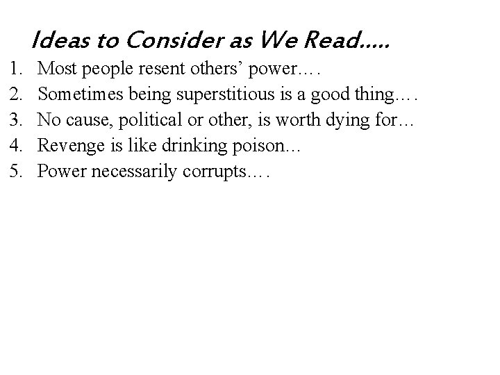 1. 2. 3. 4. 5. Ideas to Consider as We Read…. . Most people