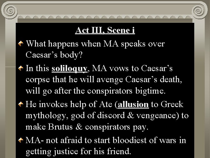 Act. II, III, Scene i i Act What happens when MA speaks over Caesar’s