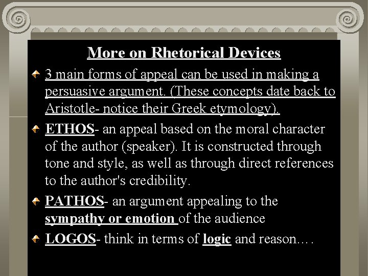 More on Rhetorical Devices Act II, Scene i 3 main forms of appeal can