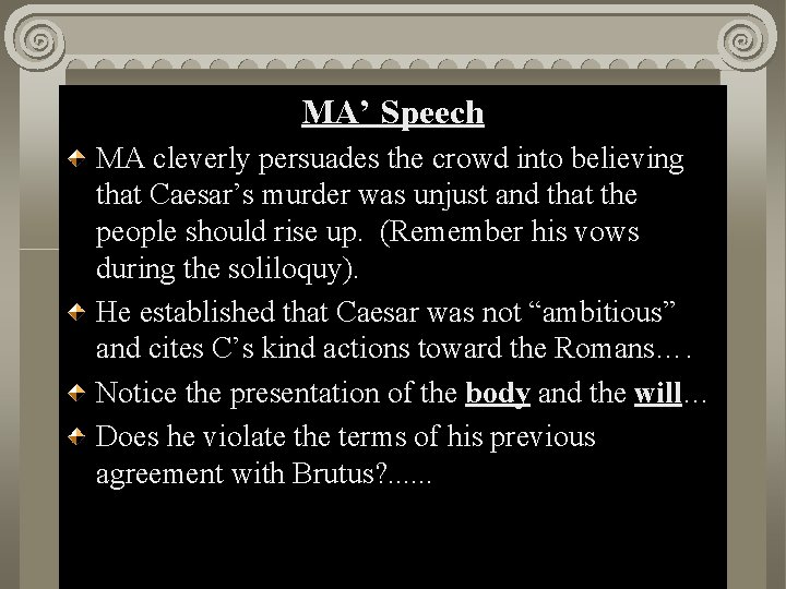 Act. MA’ II, Speech Scene i MA cleverly persuades the crowd into believing that