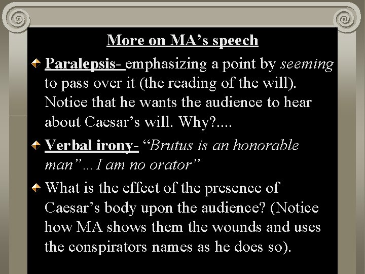 More on MA’s speech Act II, Scene i Paralepsis- emphasizing a point by seeming
