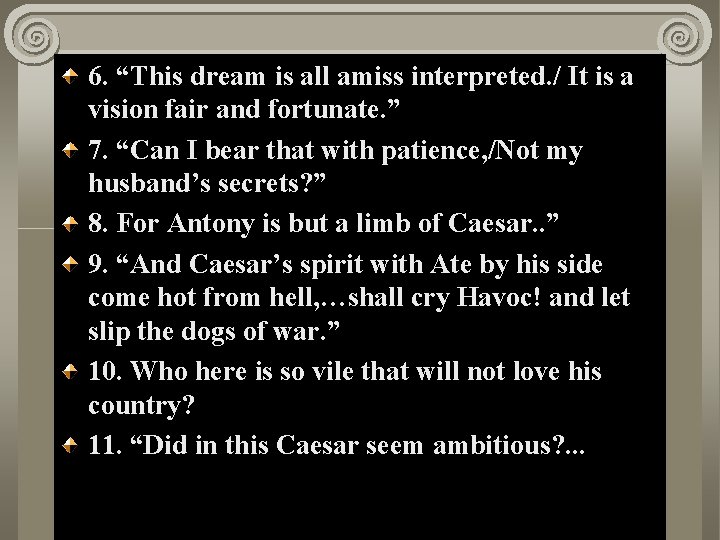 6. “This dream is all amiss interpreted. / It is a Act II, Scene