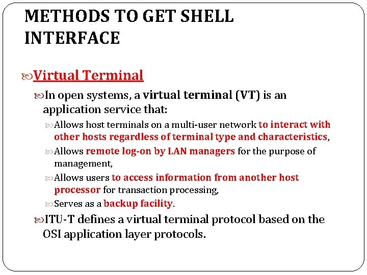 METHODS TO GET SHELL INTERFACE Virtual Terminal In open systems, a virtual terminal (VT)