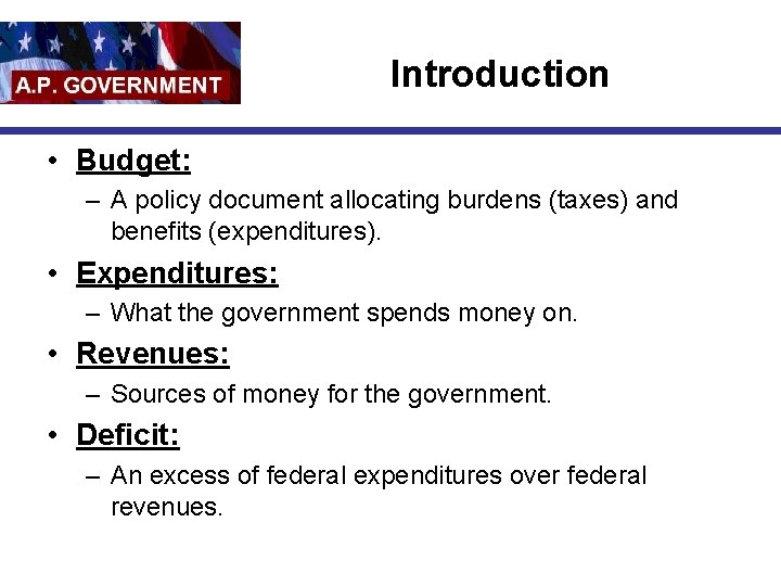 Introduction • Budget: – A policy document allocating burdens (taxes) and benefits (expenditures). •