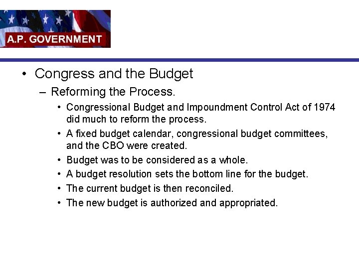  • Congress and the Budget – Reforming the Process. • Congressional Budget and