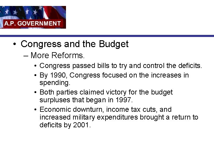  • Congress and the Budget – More Reforms. • Congress passed bills to