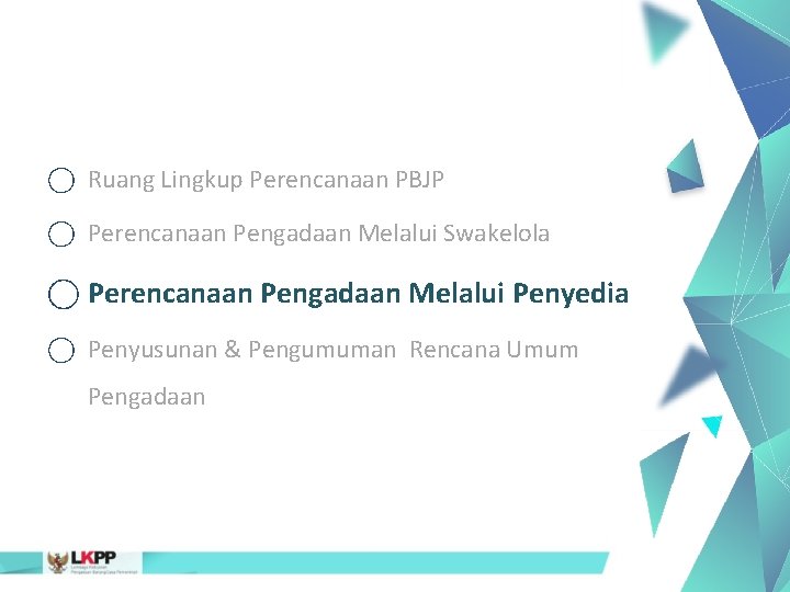  Ruang Lingkup Perencanaan PBJP Perencanaan Pengadaan Melalui Swakelola Perencanaan Pengadaan Melalui Penyedia Penyusunan